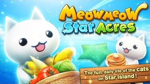 Meow Meow Star Acres Gameplay | Android 1080 HD