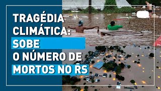 Desastre Rio Grande do Sul As Mortes Começam Aparecer Após Águas Baixarem Tragédia no RSBrazil.