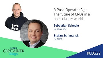 The future of CRDs in a post-cluster world - Sebastian Scheele & Stefan Schimanski