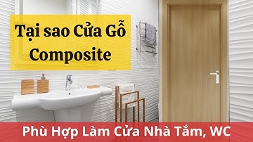 Tại Sao Cửa Gỗ Composite Lại Phù Hợp Làm Cửa Nhà Tắm, WC? Nội Thất CG Home