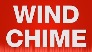 Wind Chime Sound Effect - Windspiel Wind Chimes Sound