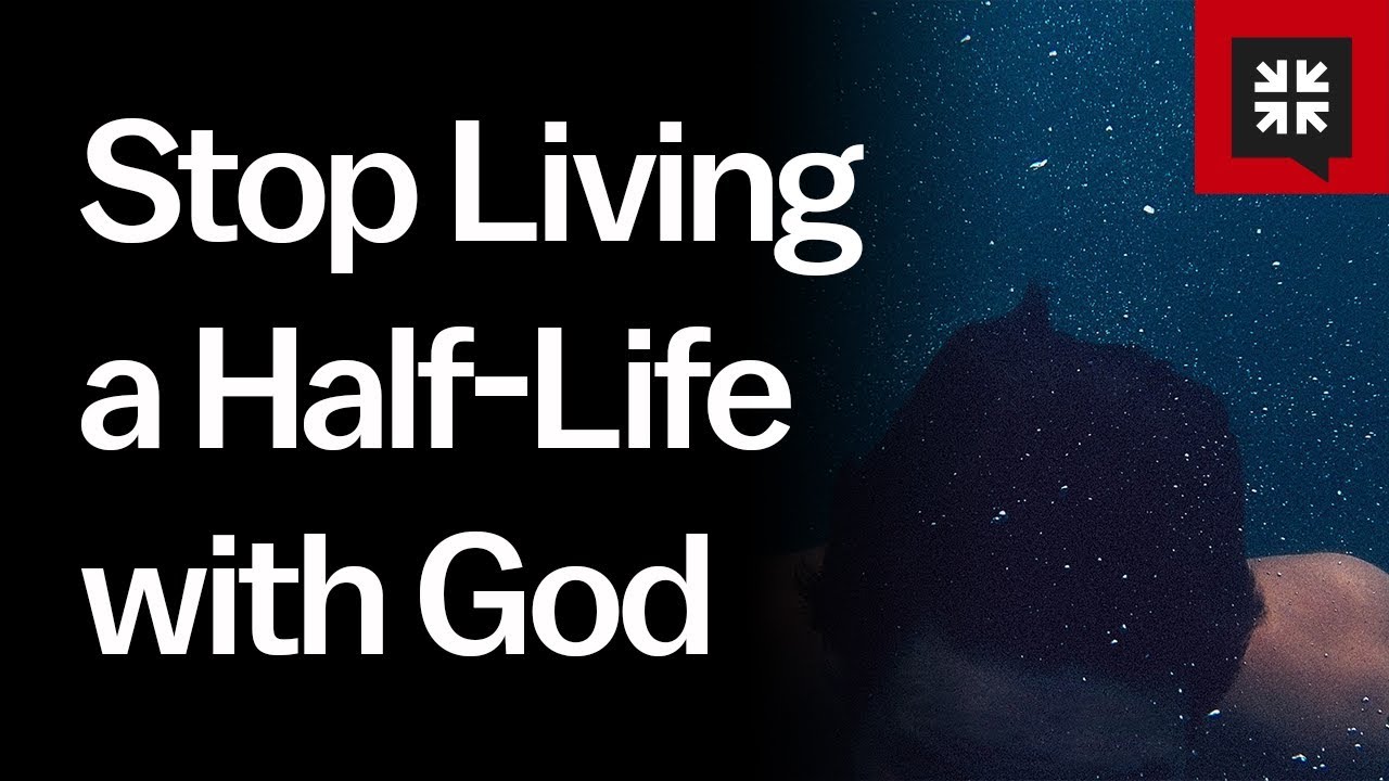 Stop Living a Half-Life with God // Ask Pastor John