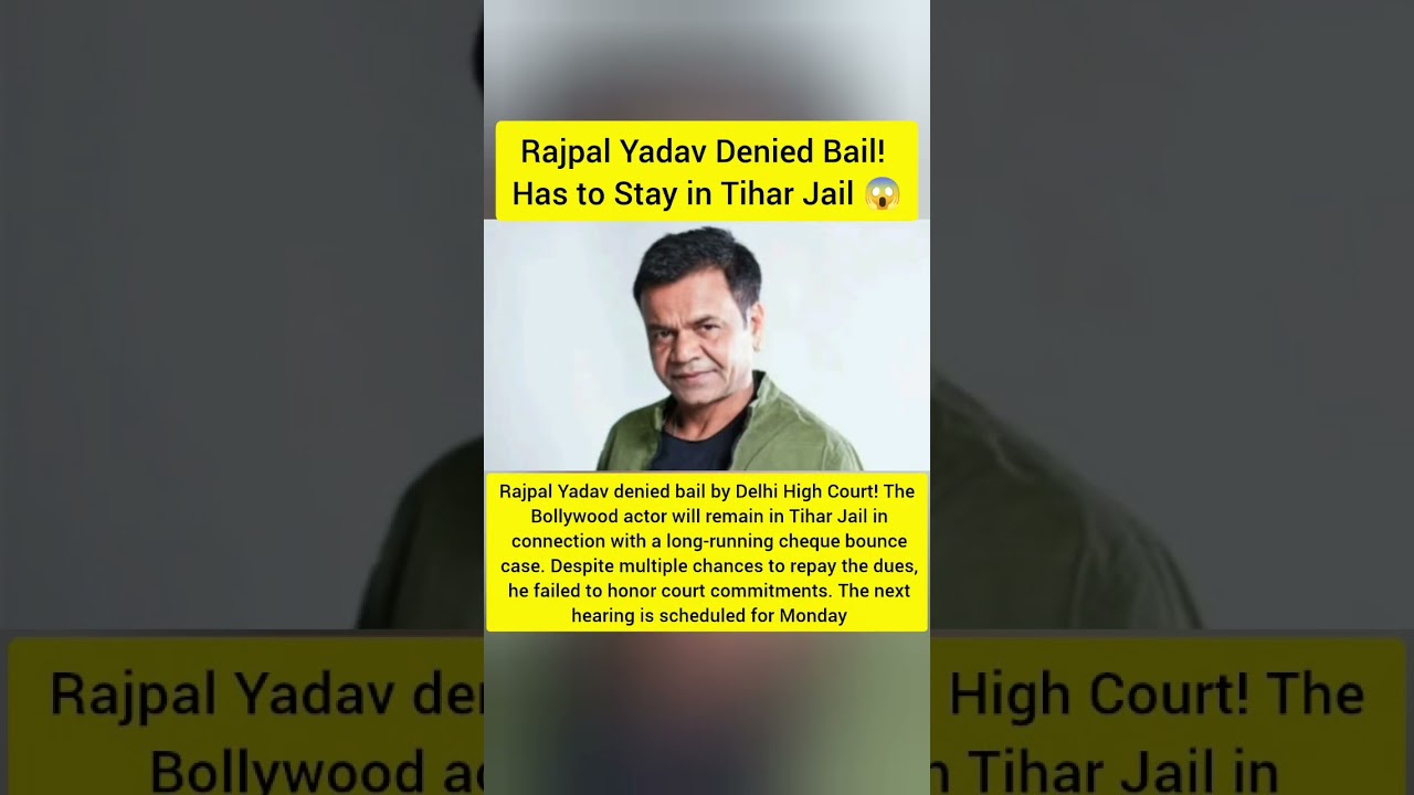 Rajpal Yadav Tihar Jail Update | Bollywood Actor Bail Denied | Delhi HC Verdict 