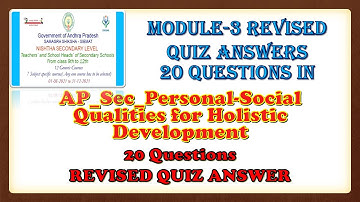 MODULE-3 REVISED QUIZ ANSWERS of AP_Sec_Personal-Social Qualities for Holistic Development