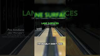 The Lane Surface You Bowl On Does Matter