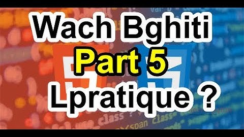 Projet HTML-CSS in Arabic Darija Part 5 : Create web page From A to Z انشاء صفحة ويب بالدارجة تتمة