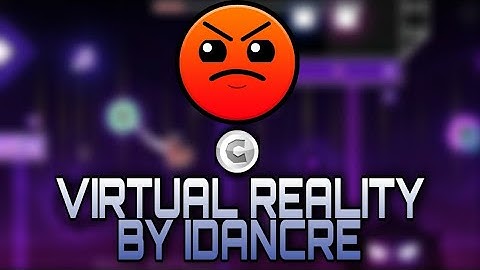Virtual Reality by iDancre (Daily Level #46) [w/ coin] | Geometry Dash 2.11