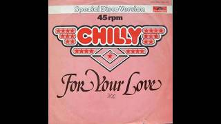 Chilly - For Your Love - 1978