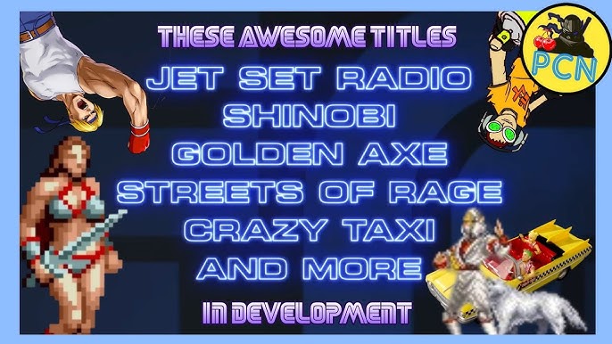 New Jet Set Radio, Crazy Taxi, Golden Axe, and More Are In Development