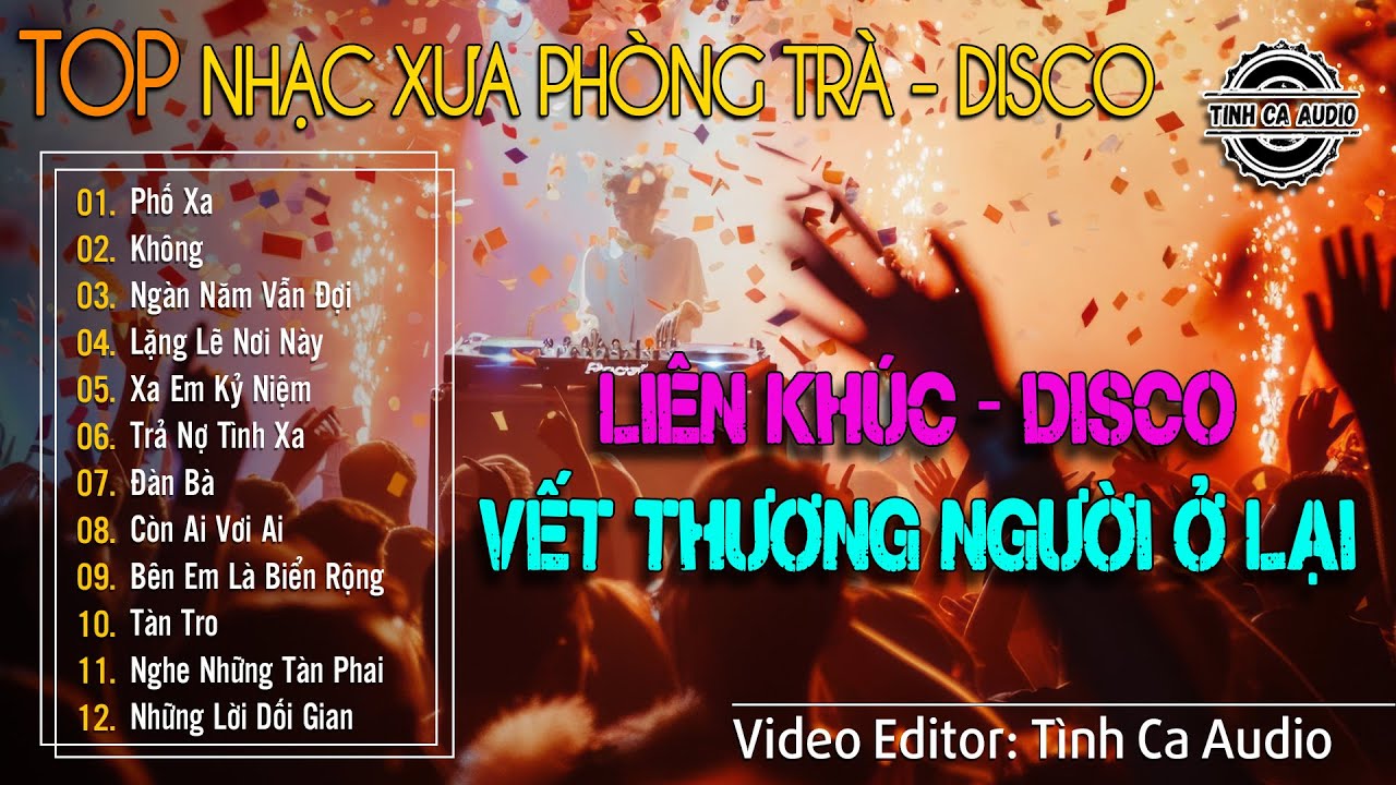 Vết Thương Người Ở Lại - Disco | Tìm Lại Kỷ Niệm Đã Quên Trong Giai Điệu Phòng Trà Xưa Sôi Động