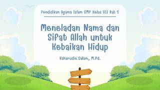 Materi PAI Kelas 7 Bab 2 Meneladan Nama dan Sifat Allah SWT untuk Kebaikan Hidup Materi PAI Kelas 7 Bab 2 Meneladan Nama dan Sifat Allah SWT untuk Kebaikan Hidup