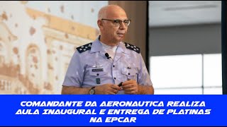 Comandante da Aeronáutica realiza Aula Inaugural e Entrega de Platinas na EPCAR