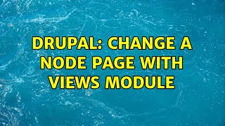 Drupal: Change a node page with views module (2 Solutions!!)