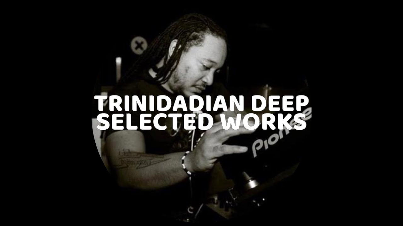 A 2-hr Dive Into Trinidadian Deep: The Deepest MF Around! | Mixed