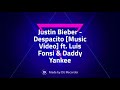 Justin Bieber Despacito Music Song Ft Luis Fonsi Daddy Yankee VEVO MP 3 01 Justin Bieber Despacito Music Song Ft Luis Fonsi Daddy Yankee VEVO MP 3 01