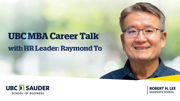 UBC MBA Career Talk with HR Leader: Raymond To