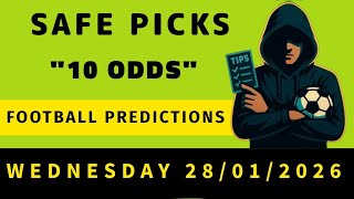 TOP 10 FOOTBALL PREDICTIONS WEDNESDAY 28/01/2026