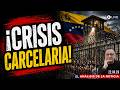Cárceles en crisis: el problema que vuelve a sacudir a Venezuela | El Análisis de la Noticia