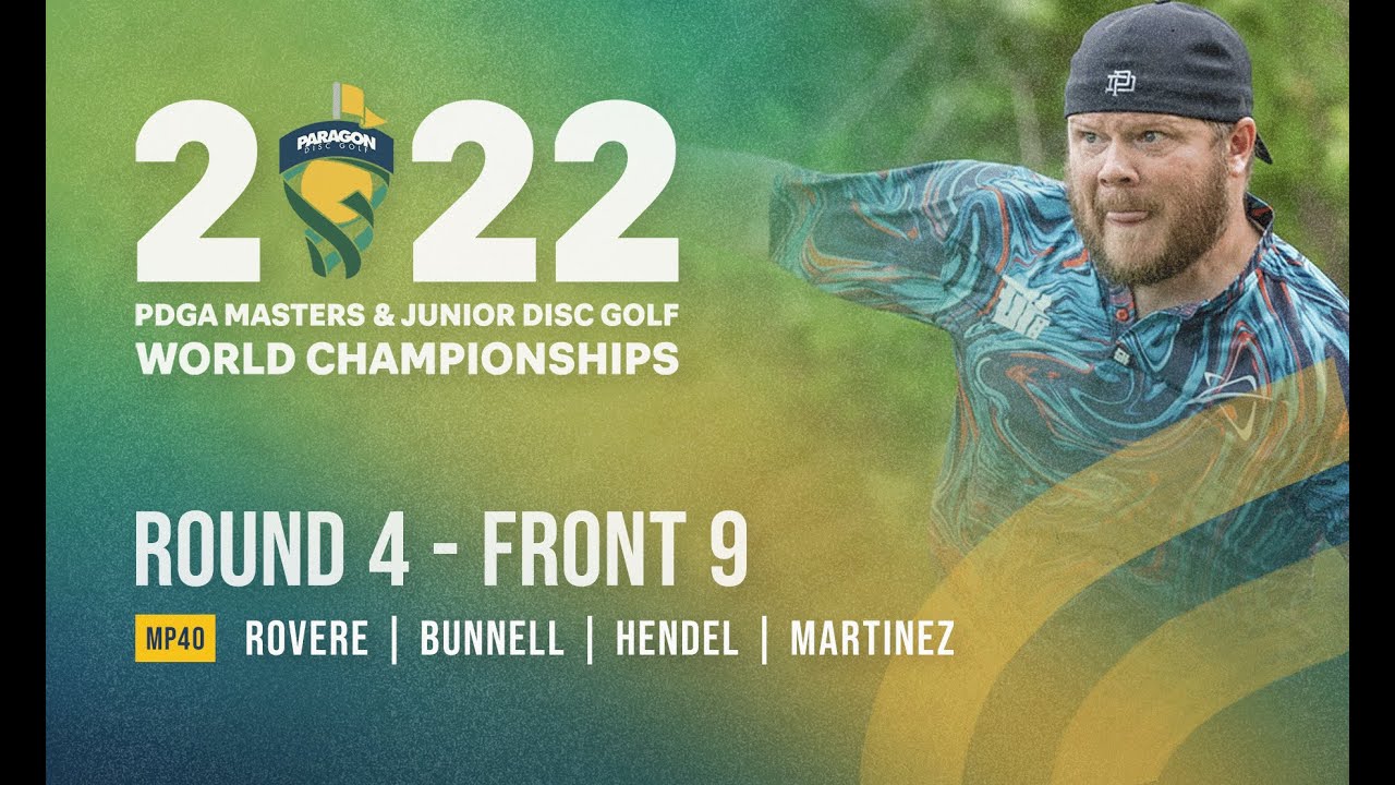 2022 PDGA Masters Worlds | MP40 | R4F9 | Rovere, Bunnell, Hendel, Martinez