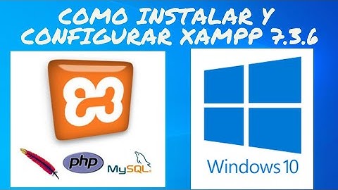 Como Instalar y Configurar Xampp 7.3.6 en Windows 10 2019