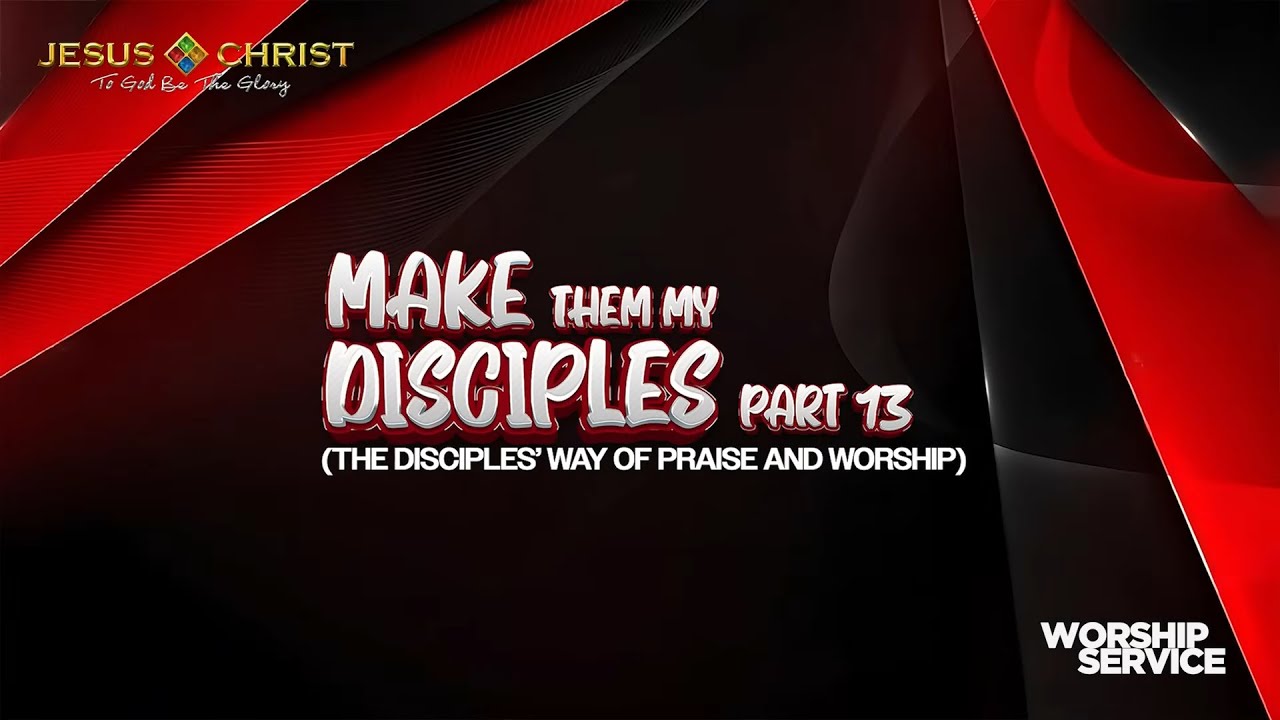 Make Them My Disciples (Part 13) - Worship Service (August 3, 2025 ...
