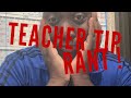 Teacher Tip Rant 7 | Demby’s Teaching Tips | Teacher Helping Teacher