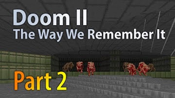 Doom 2 the Way We Remember It (Part 2) - UV (Pistol Start)