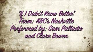 Video thumbnail of ""If I Didn't Know Better": ABC's Nashville: Lyrics in Description"