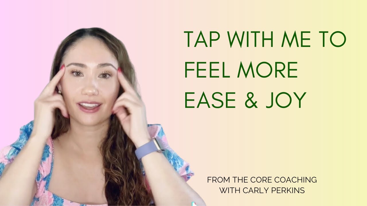 EFT Tapping to Feel More Ease & Joy - YouTube