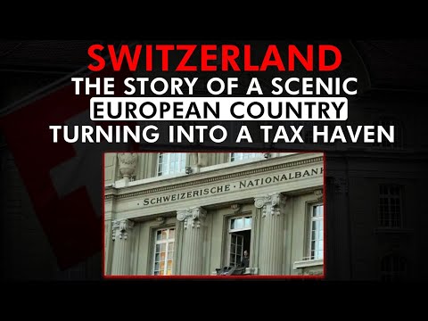 How Switzerland became the most infamous tax haven