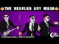 The Regular Guy Mash (Original Halloween Song)