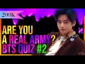 BTS QUIZ #2 THAT ONLY REAL ARMYs CAN PERFECT
