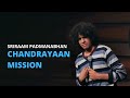 Chandrayaan mission  stand up comedy by sriraam padmanabhan