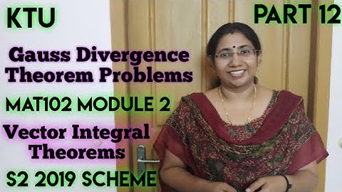Gauss Divergence Theorem - Problems | Vector integral Theorems |MAT102 | Module 2| S2 |KTU Part 12