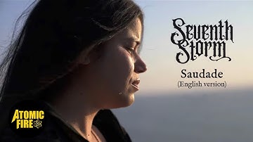 SEVENTH STORM - Saudade (English Version - Official Music Video)