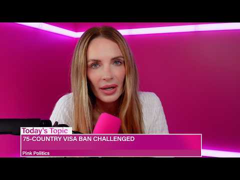 75-Country Visa Ban Explained: Major Court Victory for Immigrants | Pink Politics