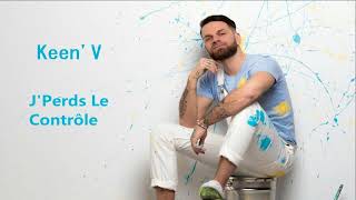 Keen'V - J'Perds Le Contrôle