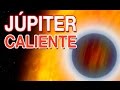 LOS JÚPITERES CALIENTES, PLANETAS TERRIBLES