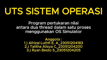 UTS SISTEM OPERASI | Program pertukaran nilai antara dua thread dalam satu proses | OS Simulator