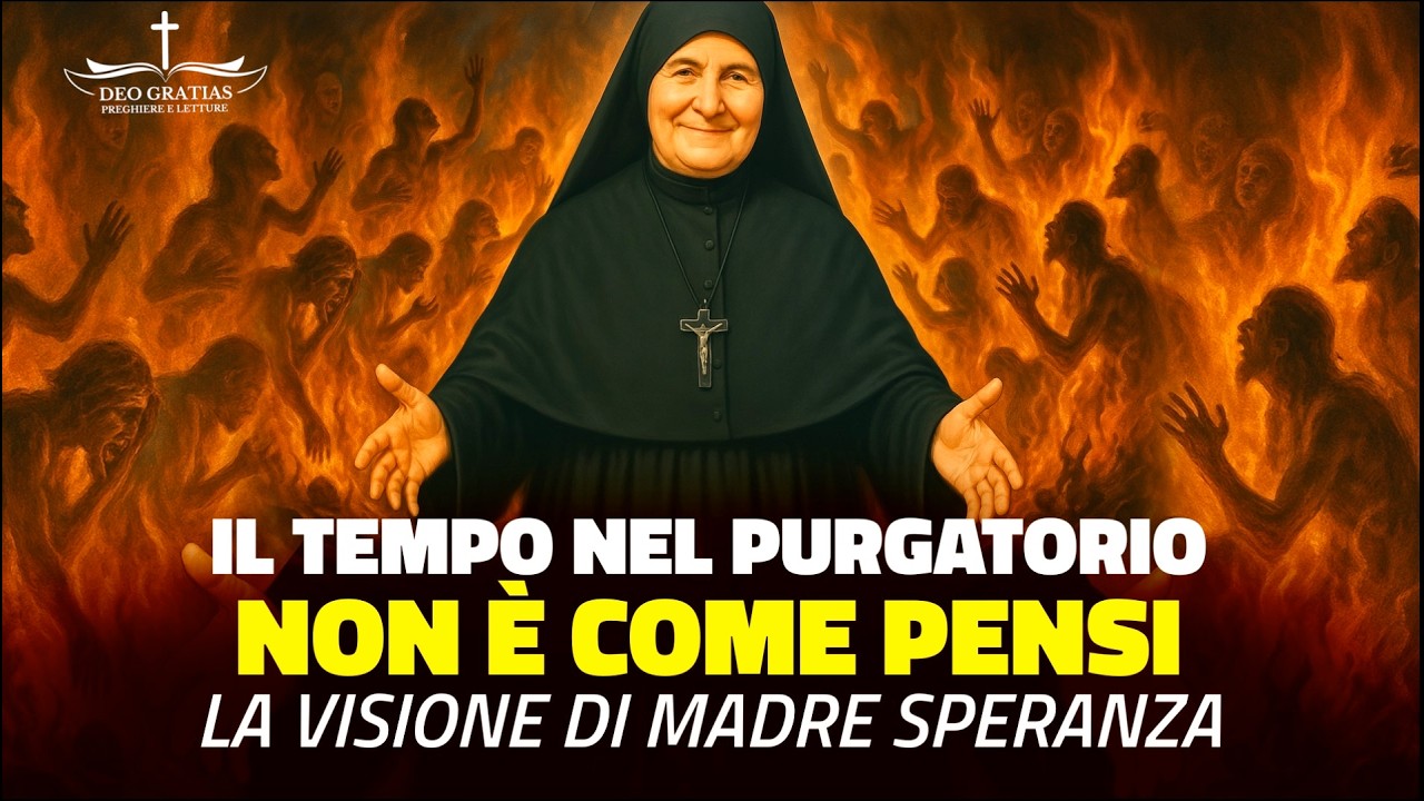 Madre Speranza: ho visto il Purgatorio, ecco quanto tempo si passa lì