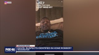 Thomas Davis says they've identified suspects in home robbery