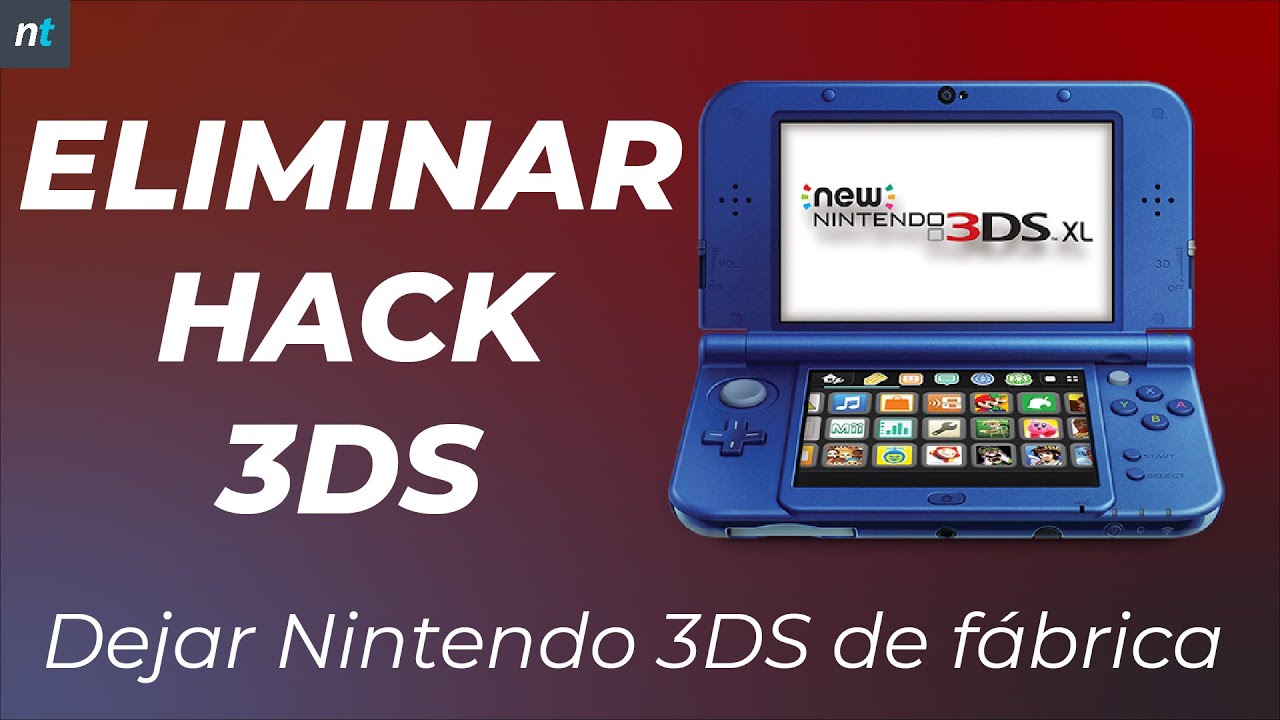 ELIMINAR HΔCK Nintendo 3DS - Tutorial para dejar de fábrica Nintendo 3DS -  YouTube