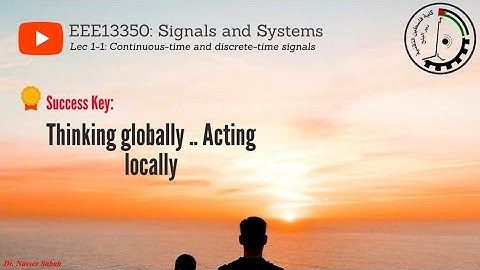 Lecture 1-1: Continuous-time and discrete-time signals | PTC EEE13350 Signals and Systems