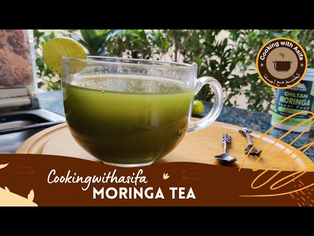 Moringa Tea l Moringa Powder Benefits l100%Natural Moringa Powder Recipes /Weight Loss | Cooking with Asifa