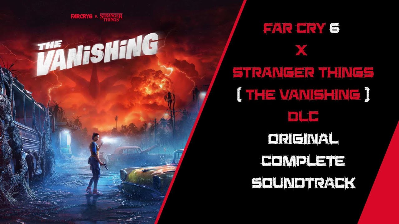 Far Cry 6 x Stranger Things ( The Vanishing ) DLC Original Complete Soundtrack