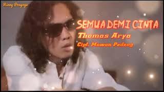SEMUA DEMI CINTA - THOMAS ARYA - LYRICS