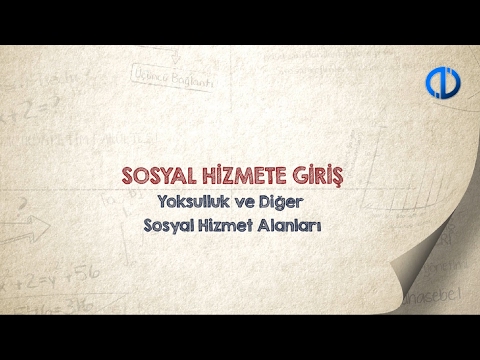 SOSYAL HİZMETE GİRİŞ - Ünite 6 Konu Anlatımı 2