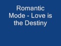 Romantic Mode - Love is the Destiny