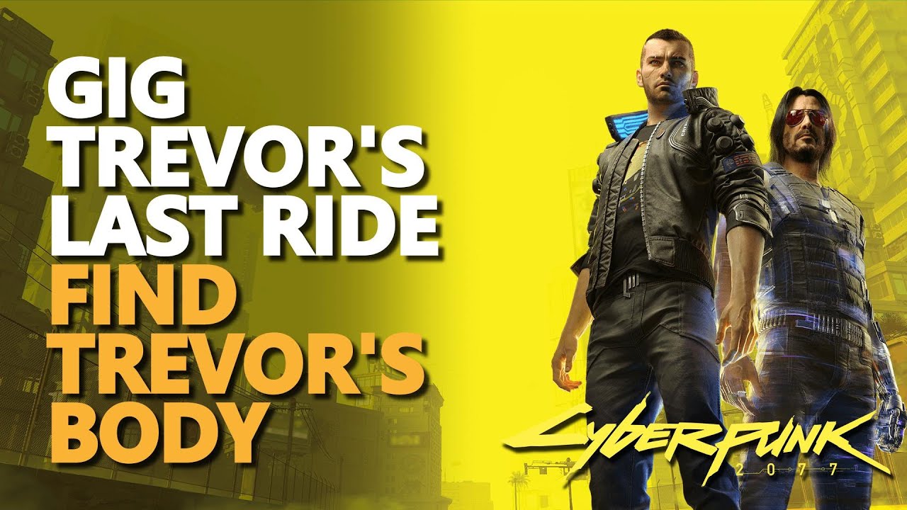 Gig Trevor's Last Ride Cyberpunk 2077 YouTube