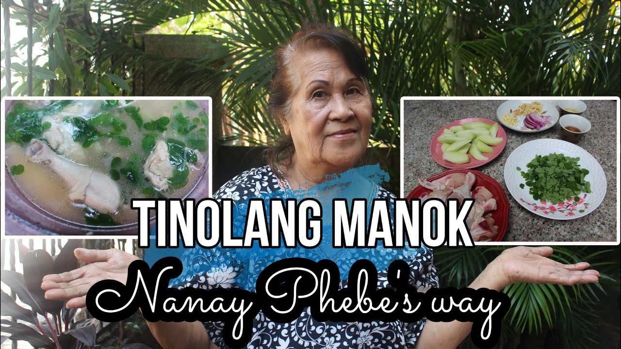 HOW TO COOK CHICKEN TINOLA | NANAY PHEBE'S WAY | LUTO SERYE 007 | VLOG ...